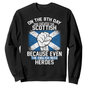 On the 8th Day God Created the Scottish Sweatshirt Funny Heroic Scotland Pride TS02 Black Print Your Wear