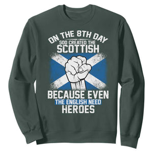 On the 8th Day God Created the Scottish Sweatshirt Funny Heroic Scotland Pride TS02 Dark Forest Green Print Your Wear
