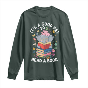 Its A Good Day To Read Book Long Sleeve Shirt Cute Elephant Reading Across America TS02 Dark Forest Green Print Your Wear