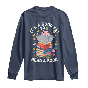 Its A Good Day To Read Book Long Sleeve Shirt Cute Elephant Reading Across America TS02 Navy Print Your Wear