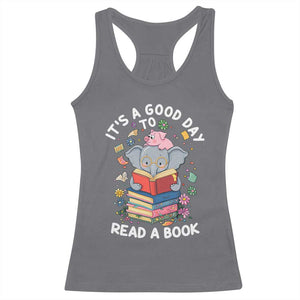 Its A Good Day To Read Book Racerback Tank Top Cute Elephant Reading Across America TS02 Charcoal Print Your Wear