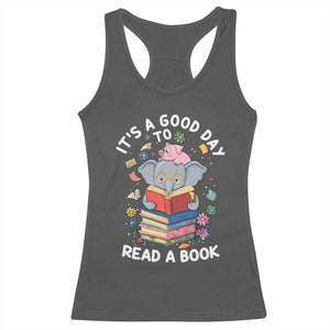 Its A Good Day To Read Book Racerback Tank Top Cute Elephant Reading Across America TS02 Dark Heather Print Your Wear