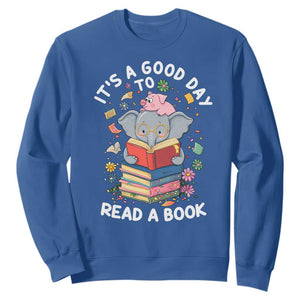 Its A Good Day To Read Book Sweatshirt Cute Elephant Reading Across America TS02 Royal Blue Print Your Wear