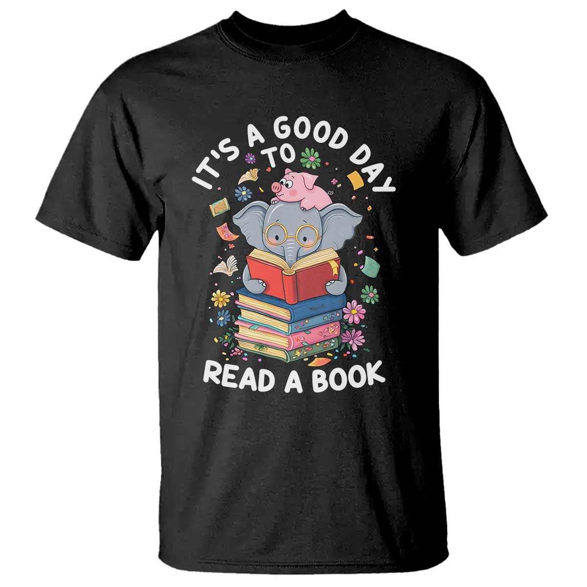 Its A Good Day To Read Book T Shirt Cute Elephant Reading Across America TS02 Black Print Your Wear