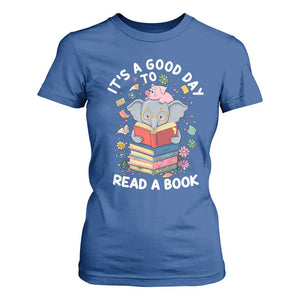 Its A Good Day To Read Book T Shirt For Women Cute Elephant Reading Across America TS02 Royal Blue Print Your Wear