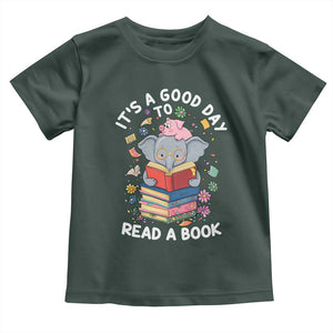 Its A Good Day To Read Book Toddler T Shirt Cute Elephant Reading Across America TS02 Dark Forest Green Print Your Wear