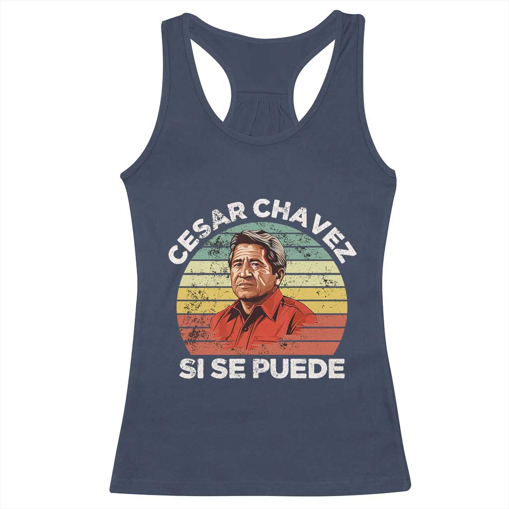 Cesar Chavez Racerback Tank Top Si Se Puede Mexican Hispanic Heritage Month Vintage TS02 Navy Print Your Wear