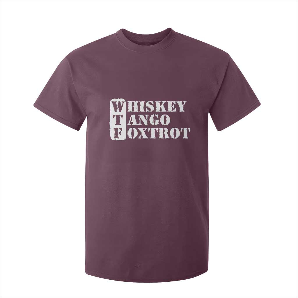 WTF Whiskey Tango Foxtrot T Shirt For Kid Military Phonetic Alphabet Funny TS02 Maroon Print Your Wear