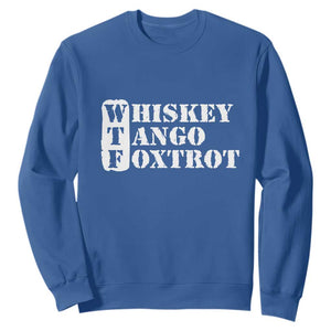 WTF Whiskey Tango Foxtrot Sweatshirt Military Phonetic Alphabet Funny TS02 Royal Blue Print Your Wear