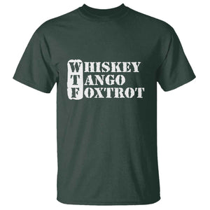 WTF Whiskey Tango Foxtrot T Shirt Military Phonetic Alphabet Funny TS02 Dark Forest Green Print Your Wear