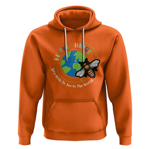 Earth Day Hoodie Bee The Change You Wish To See In The World Planet Honeybee TS02 Orange Printyourwear