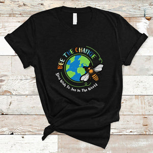 Earth Day T Shirt Bee The Change You Wish To See In The World Planet Honeybee TS02 Black Printyourwear