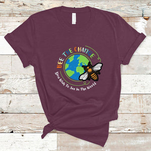 Earth Day T Shirt Bee The Change You Wish To See In The World Planet Honeybee TS02 Maroon Printyourwear