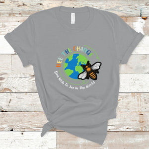 Earth Day T Shirt Bee The Change You Wish To See In The World Planet Honeybee TS02 Sport Gray Printyourwear