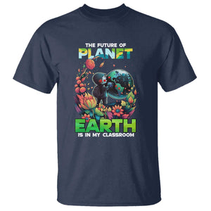 Teacher Earth Day T Shirt The Future Of Planet Is In My Classroom Cute Kids TS02 Navy Printyourwear