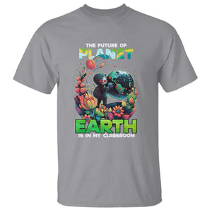 Teacher Earth Day T Shirt The Future Of Planet Is In My Classroom Cute Kids TS02 Sport Gray Printyourwear