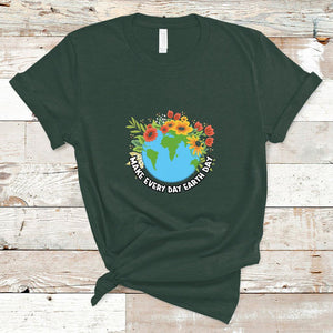 Earth Day T Shirt Make Everyday Green Planet TS02 Dark Forest Green Printyourwear