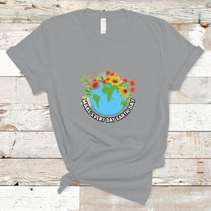 Earth Day T Shirt Make Everyday Green Planet TS02 Sport Gray Printyourwear