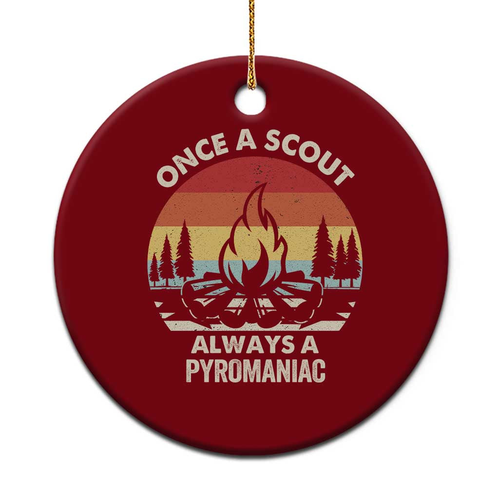 Funny Scout Ceramic Ornament Once A Scout Always A Pyromaniac Adventure Retro TS02 1pc Red Print Your Wear