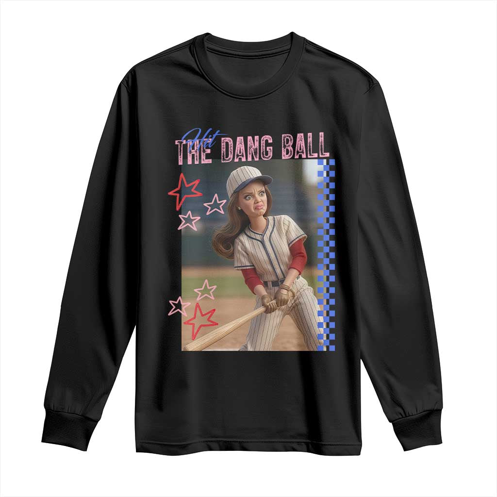 Hit The Dang Ball Funny Doll Baseball Graphic Long Sleeve Shirt Sassy Sports Fan Gift TS02 Black Print Your Wear