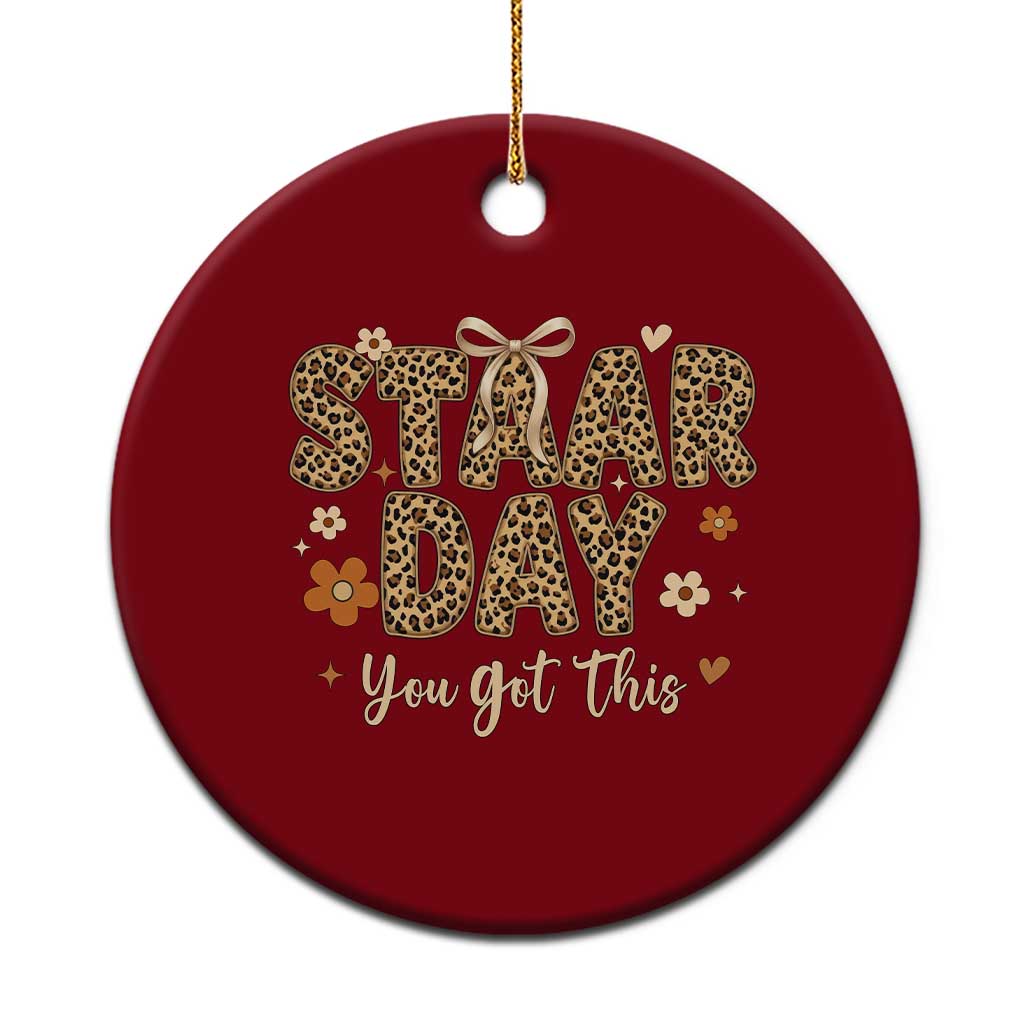 Groovy Leopard STAAR Day Ceramic Ornament You Got This Motivational Teacher Sayings TS02 1pc Red Print Your Wear