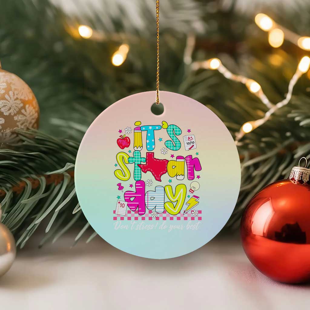 Groovy Texas STAAR Day Ceramic Ornament Don't Stress Do Your Best Teacher Student Motivation TS02 1pc Pastel Print Your Wear