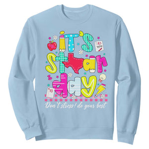 Groovy Texas STAAR Day Sweatshirt Don't Stress Do Your Best Teacher Student Motivation TS02 Light Blue Print Your Wear