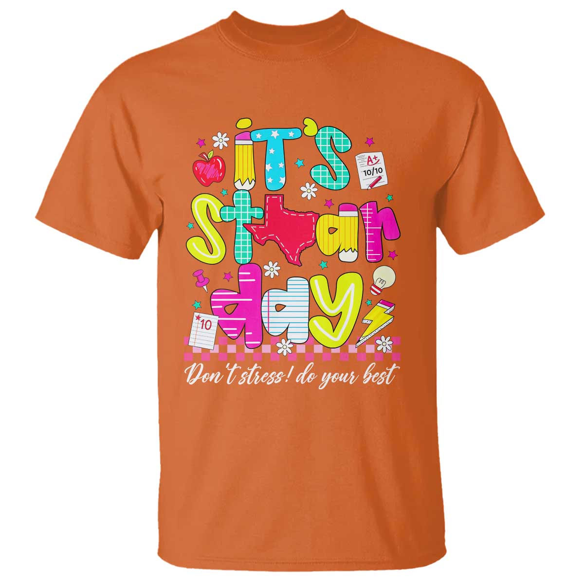 Groovy Texas STAAR Day T Shirt Don't Stress Do Your Best Teacher Student Motivation TS02 Orange Print Your Wear