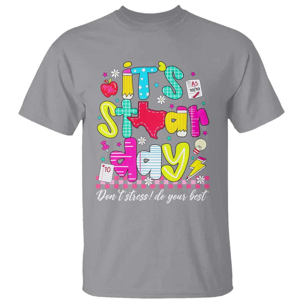 Groovy Texas STAAR Day T Shirt Don't Stress Do Your Best Teacher Student Motivation TS02 Sport Gray Print Your Wear