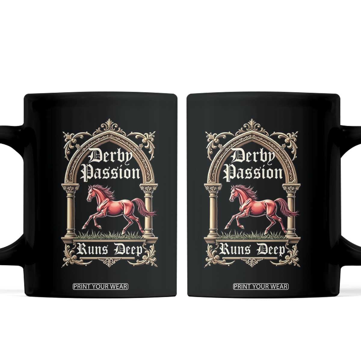 Derby Passion Runs Deep Elegant Horse Racing Coffee Mug Vintage Gothic Arch Equestrian Thoroughbred Lover TS02 Black Print Your Wear