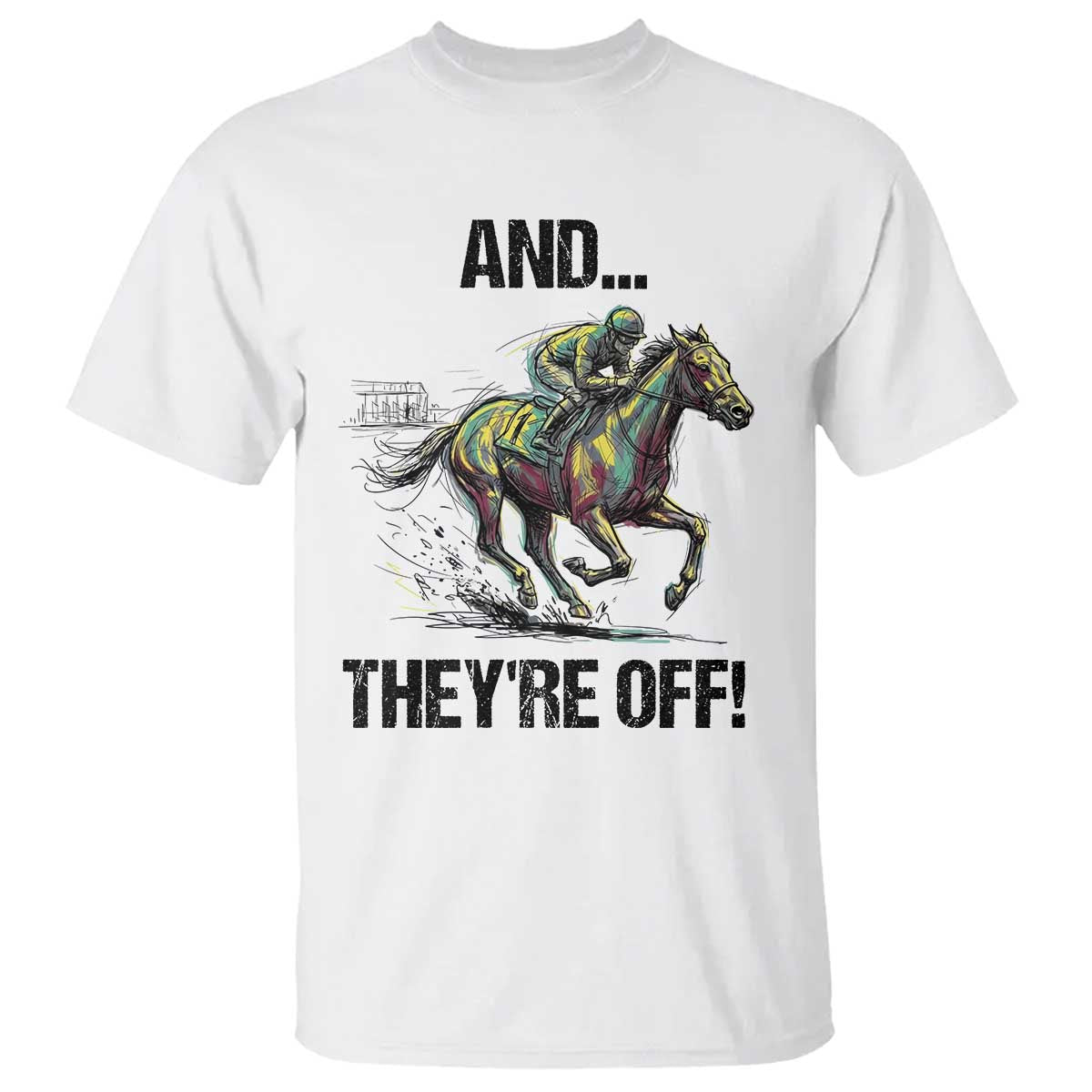 And They’re Off Colorful Horse Racing Sketch T Shirt Jockey and Thoroughbred Sprinting Race Day TS02 White Print Your Wear