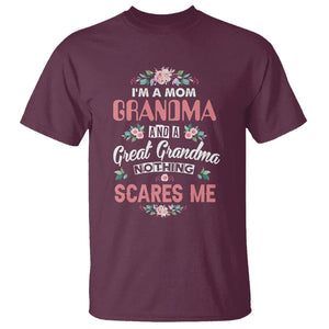 Funny Grandma T Shirt I'm A Mom Grandma And A Great Grandma Nothing Scares Me Mother's Day TS02 Maroon Printyourwear