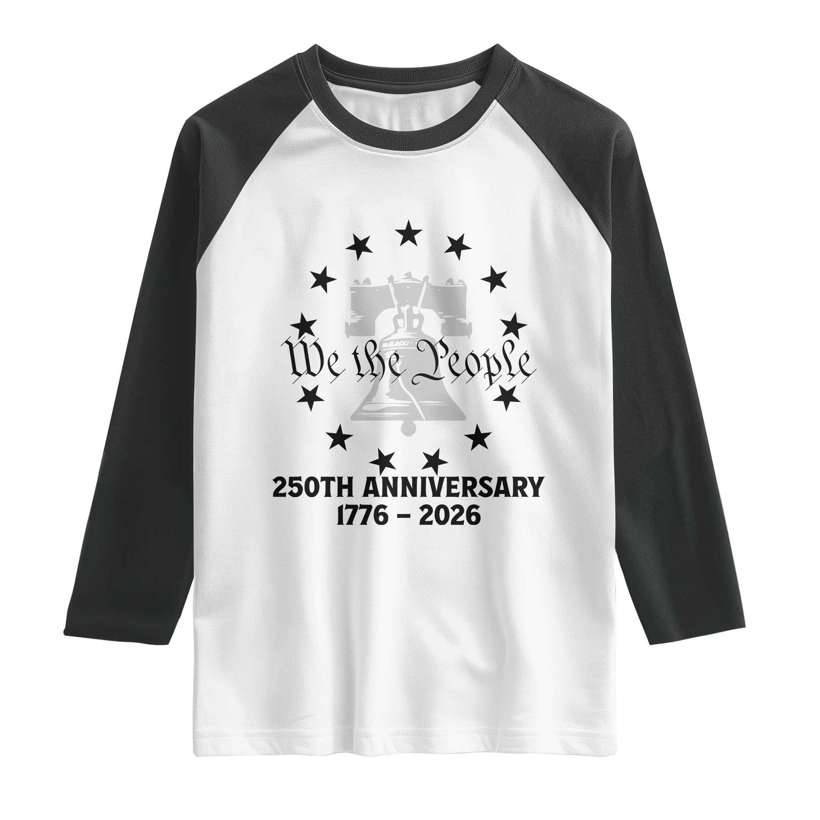 We The People 250th Anniversary Liberty Bell Raglan Shirt USA 1776 to 2026 America Semiquincentennial Celebration TS02 White Black Print Your Wear
