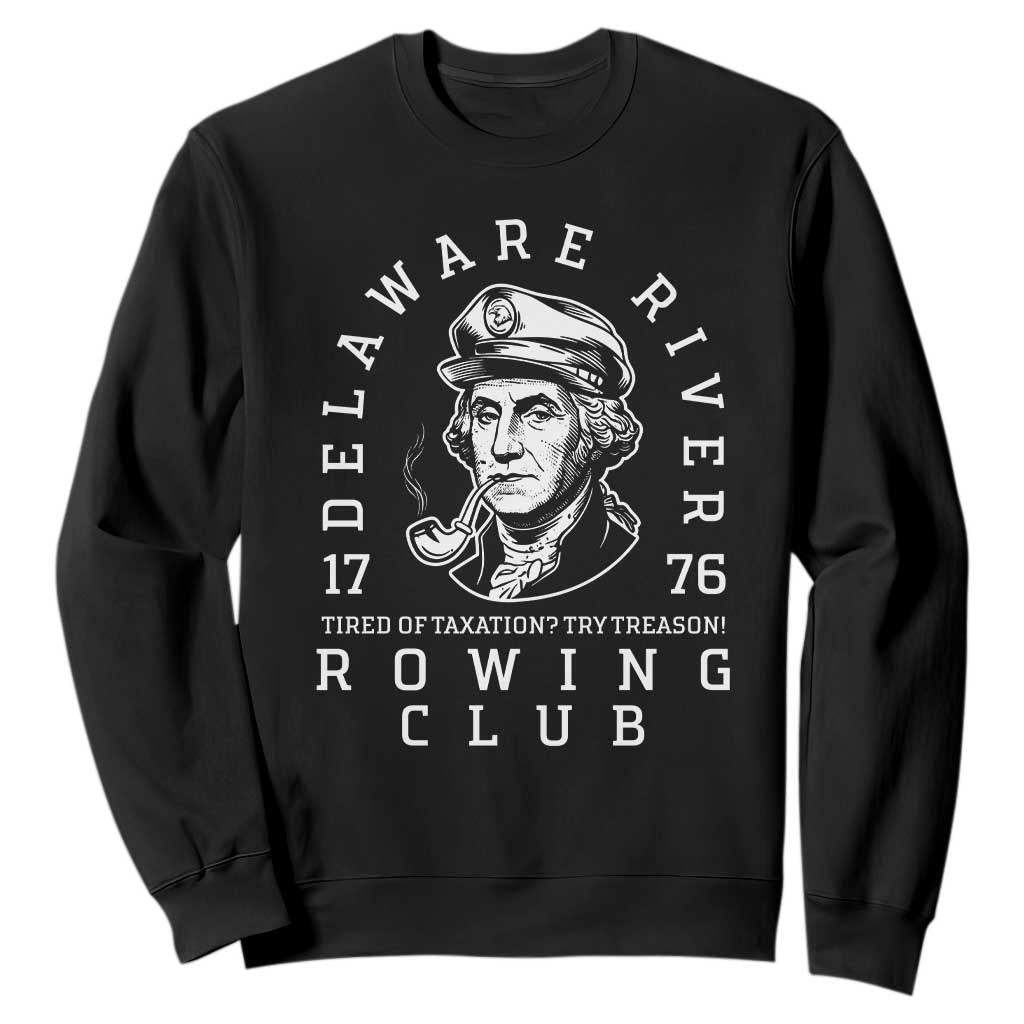 Delaware River Rowing Club 1776 Vintage Funny Patriotic Sweatshirt George Washington Tired of Taxation Try Treason TS02 Black Print Your Wear