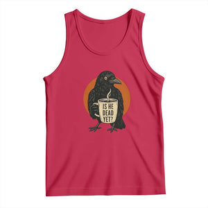 Is He Dead Yet Crow Holding Coffee Cup Tank Top Funny Dark Humor Political Satire TS02 Red Print Your Wear