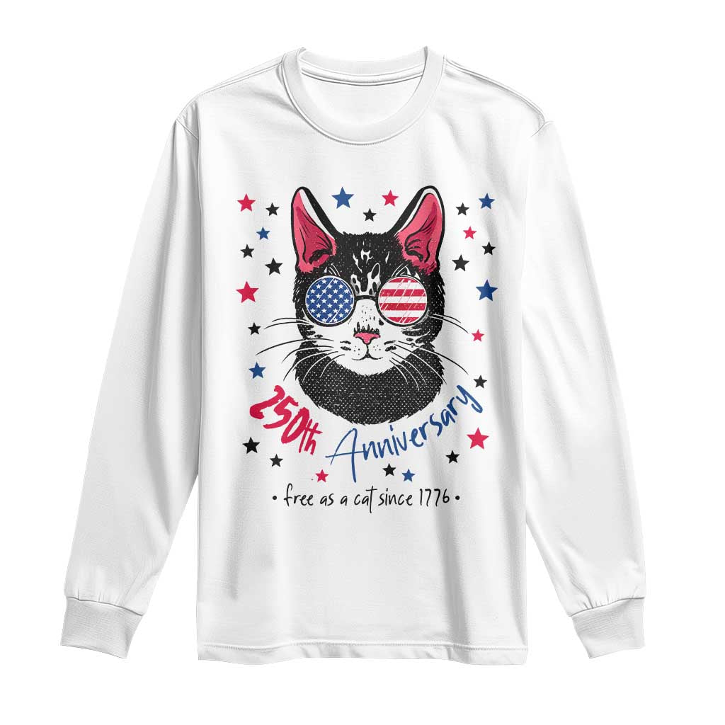 Free As A Cat Since 1776 Funny Patriotic Long Sleeve Shirt Cool American Flag Sunglasses Cat 250th Anniversary Semiquincentennial TS02 White Print Your Wear