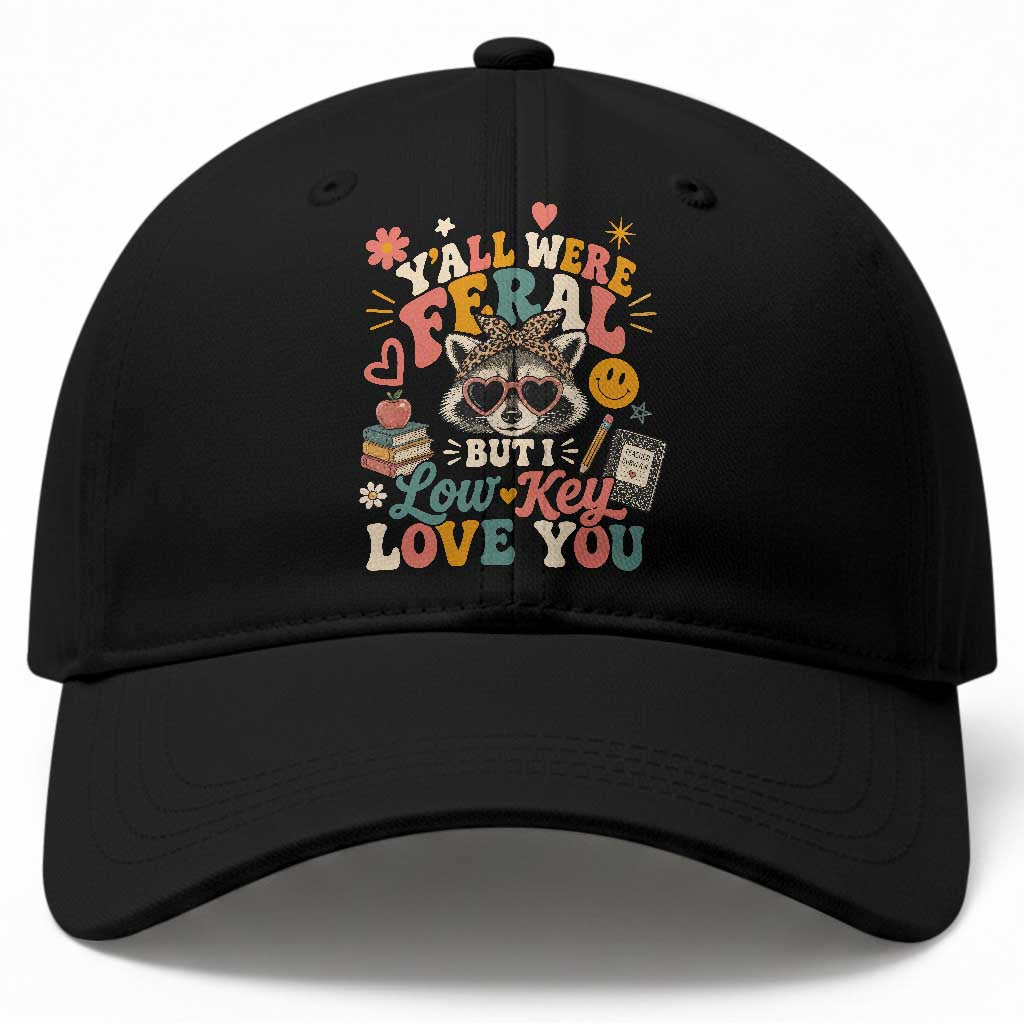 Y'all Were Feral But I Low Key Love You Retro Raccoon Baseball Cap Funny Teacher End of School Year TS02 Print Your Wear