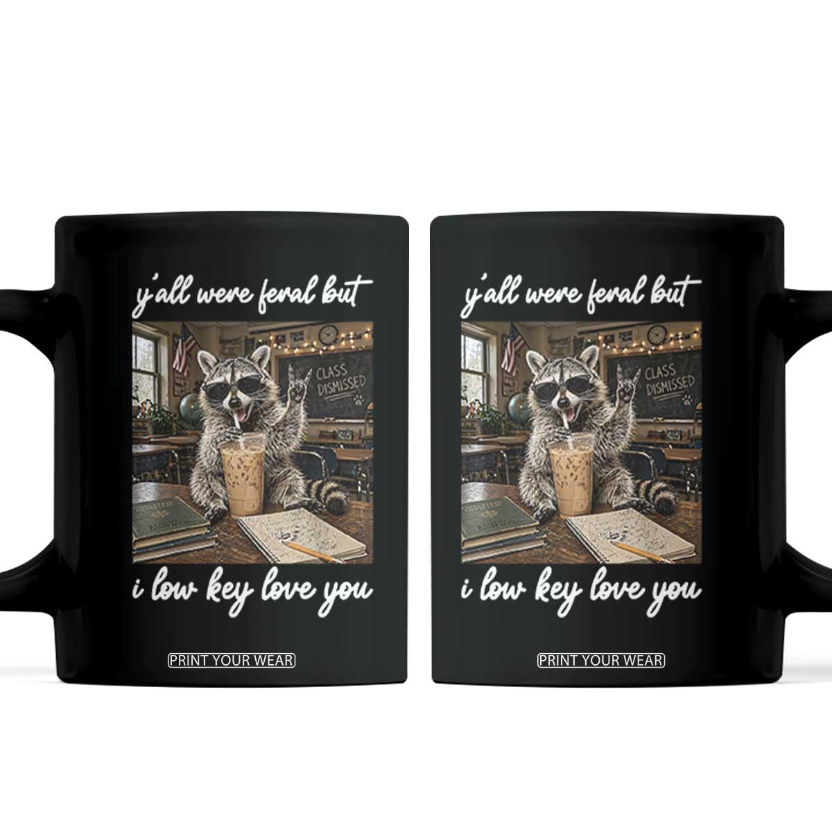 Funny Classroom Raccoon Iced Coffee Teacher Coffee Mug Y'all Were Feral But I Low Key Love You TS02 Black Print Your Wear