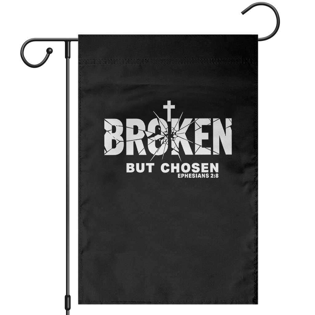 Broken But Chosen Ephesians 2:8 Bible Verse Garden Flag Christian Faith Grace and Salvation Gift TS02 Black Print Your Wear
