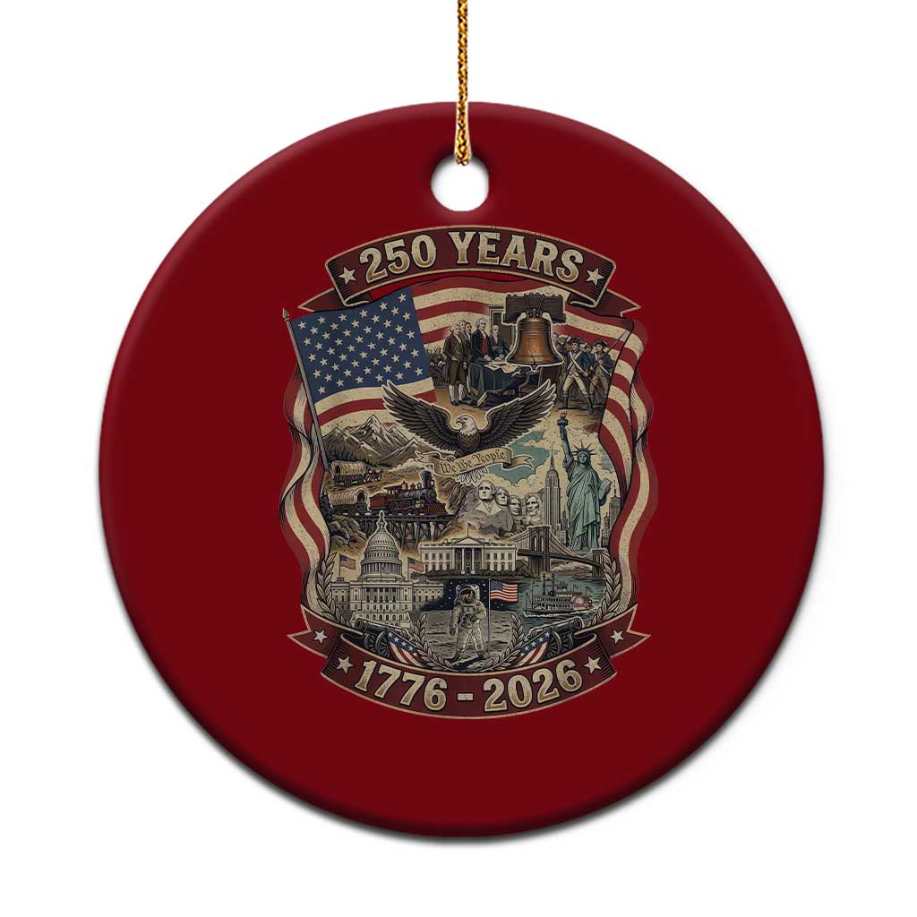 250 Years 1776 to 2026 Ultimate American Landmark Collage Ceramic Ornament Liberty Bell Eagle and US Flag Semiquincentennial Patriotic TS02 1pc Red Print Your Wear