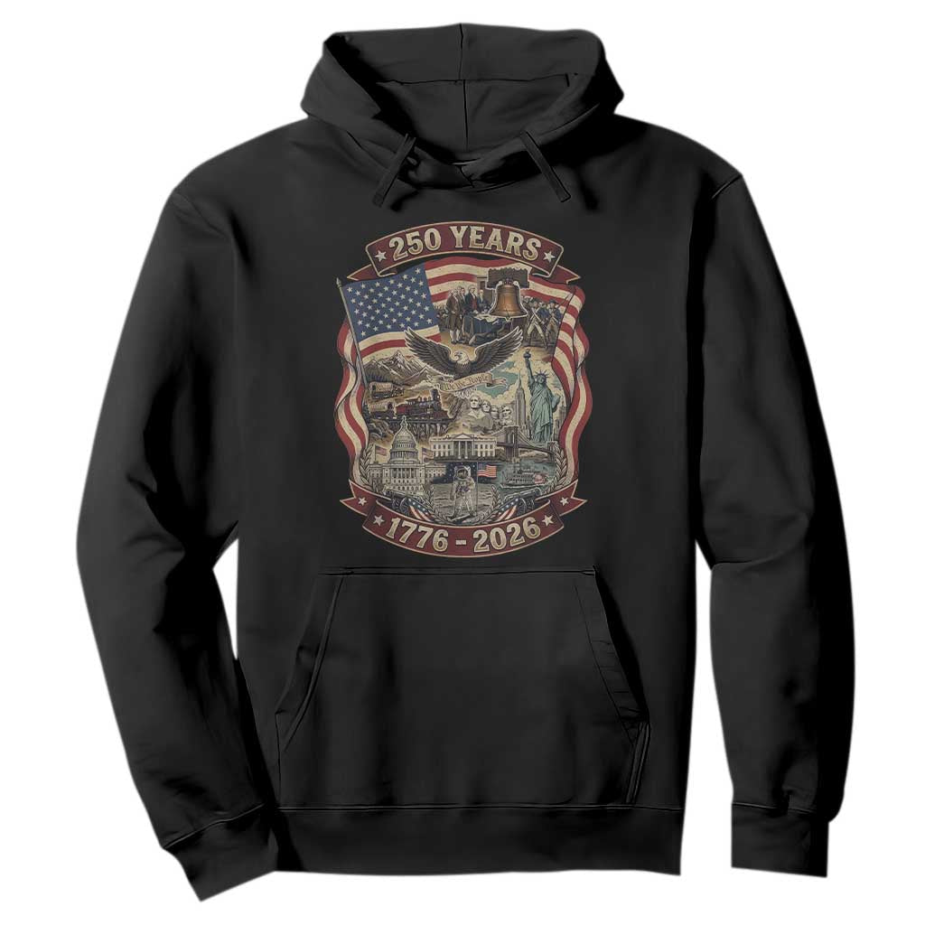 250 Years 1776 to 2026 Ultimate American Landmark Collage Hoodie Liberty Bell Eagle and US Flag Semiquincentennial Patriotic TS02 Black Print Your Wear