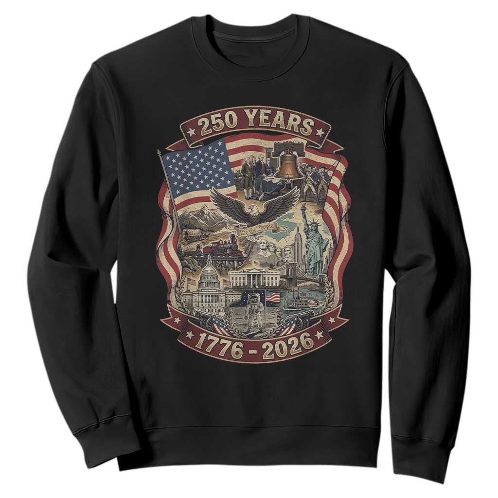 250 Years 1776 to 2026 Ultimate American Landmark Collage Sweatshirt Liberty Bell Eagle and US Flag Semiquincentennial Patriotic TS02 Black Print Your Wear