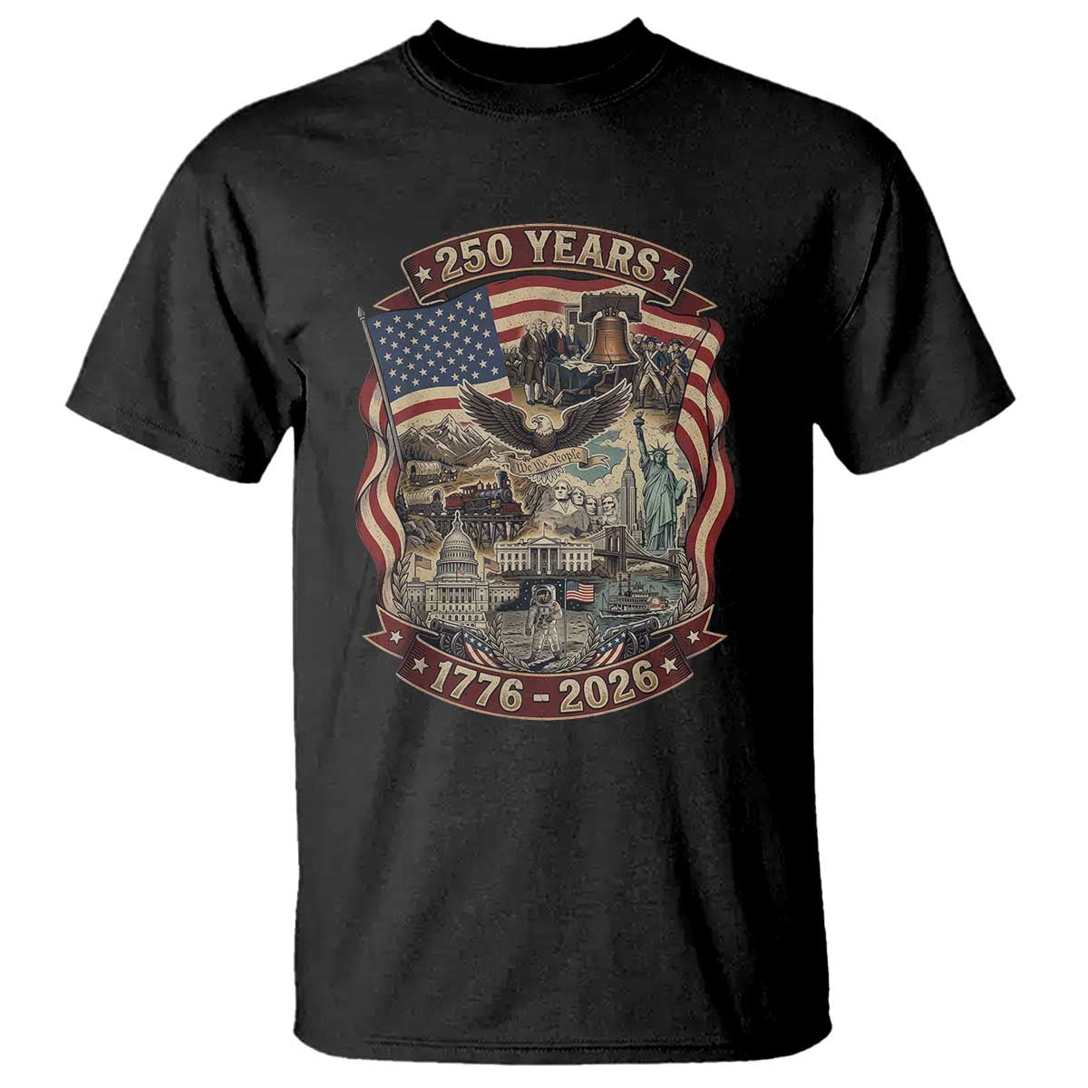 250 Years 1776 to 2026 Ultimate American Landmark Collage T Shirt Liberty Bell Eagle and US Flag Semiquincentennial Patriotic TS02 Black Print Your Wear