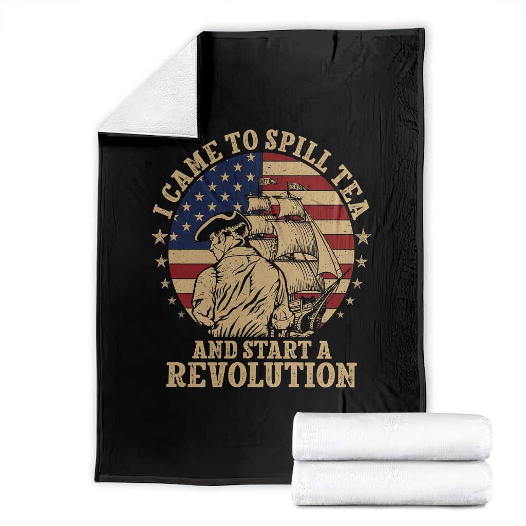 Funny Boston Tea Party Throw Blanket I Came To Spill Tea And Start A Revolution Retro Graphic TS02 Black Print Your Wear