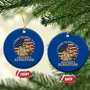 Funny Boston Tea Party Ceramic Ornament I Came To Spill Tea And Start A Revolution Retro Graphic TS02 1pc Blue Print Your Wear