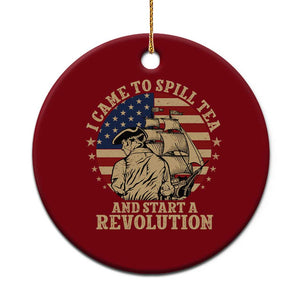 Funny Boston Tea Party Ceramic Ornament I Came To Spill Tea And Start A Revolution Retro Graphic TS02 1pc Red Print Your Wear