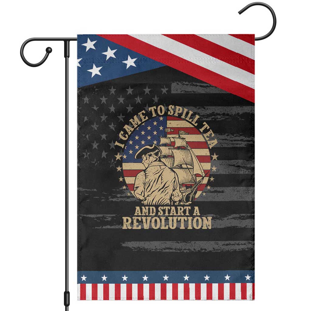 Funny Boston Tea Party Patriotic Garden Flag I Came To Spill Tea And Start A Revolution Retro Graphic TS02 Distressed Black Blue Print Your Wear