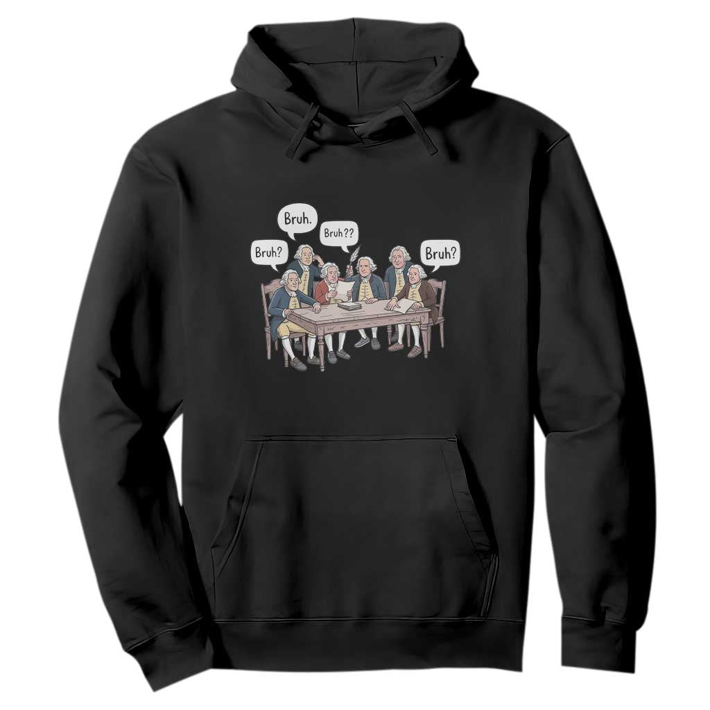 Bruh Founding Fathers Constitutional Convention Hoodie Funny American History Humorous Patriot TS02 Black Print Your Wear