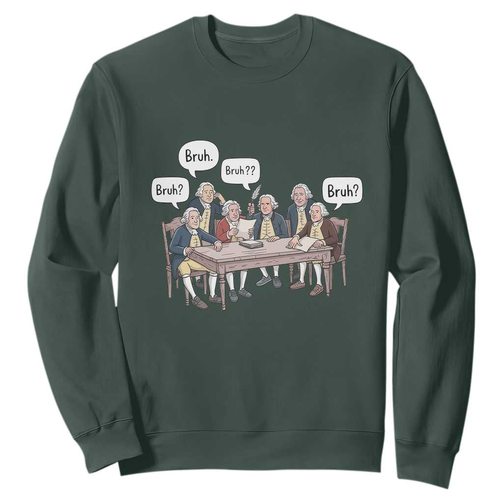 Bruh Founding Fathers Constitutional Convention Sweatshirt Funny American History Humorous Patriot TS02 Dark Forest Green Print Your Wear