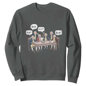 Bruh Founding Fathers Constitutional Convention Sweatshirt Funny American History Humorous Patriot TS02 Dark Heather Print Your Wear